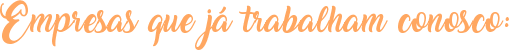 Empresas que já trabalham conosco: